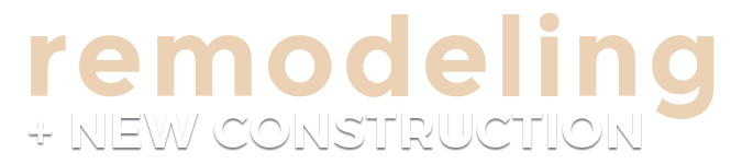Remodels and New Construction